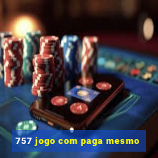 757 jogo com paga mesmo